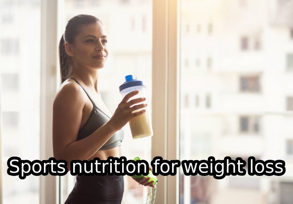 Sports nutrition for weight loss