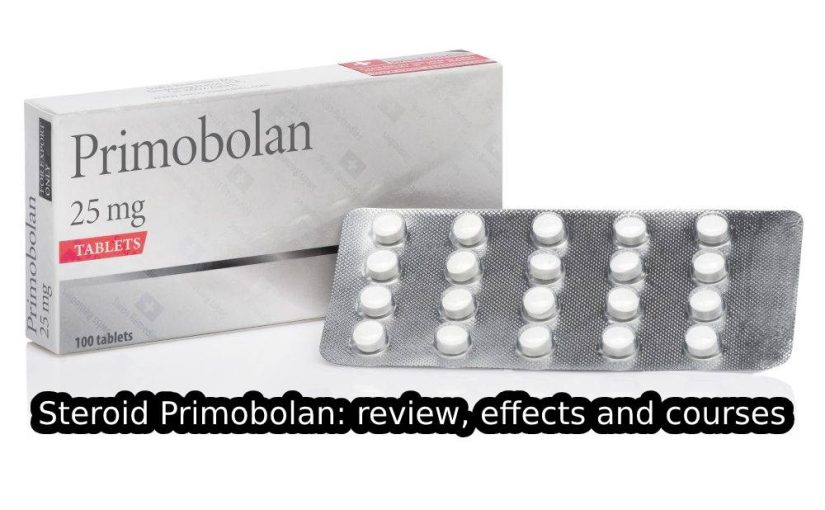 Steroid Primobolan: review, effects and courses